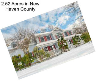 2.52 Acres in New Haven County