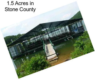 1.5 Acres in Stone County