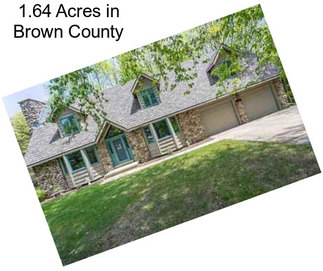 1.64 Acres in Brown County