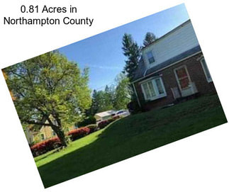 0.81 Acres in Northampton County