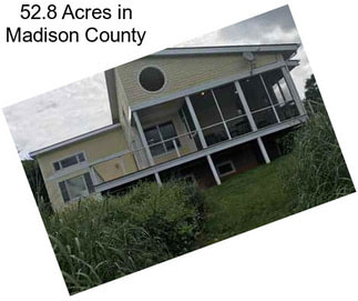 52.8 Acres in Madison County