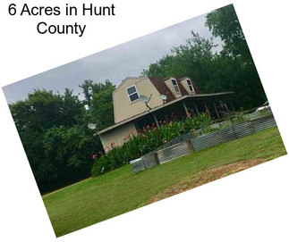 6 Acres in Hunt County