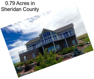 0.79 Acres in Sheridan County