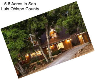 5.8 Acres in San Luis Obispo County