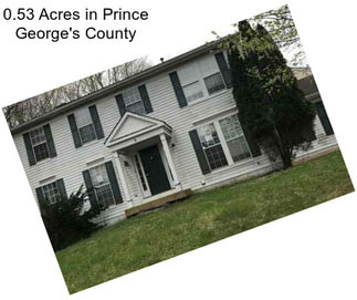 0.53 Acres in Prince George\'s County