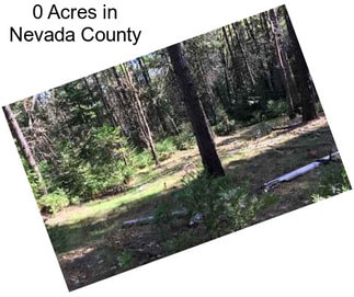 0 Acres in Nevada County