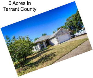 0 Acres in Tarrant County