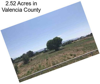 2.52 Acres in Valencia County