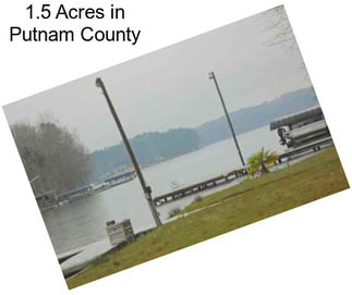 1.5 Acres in Putnam County