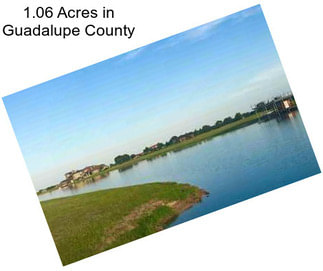 1.06 Acres in Guadalupe County