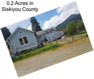 0.2 Acres in Siskiyou County