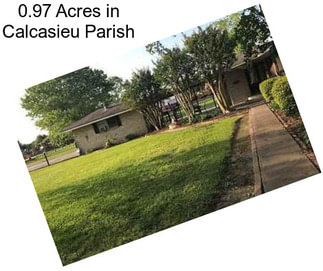 0.97 Acres in Calcasieu Parish