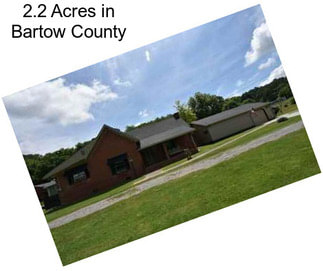 2.2 Acres in Bartow County