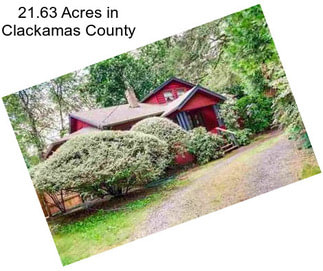 21.63 Acres in Clackamas County