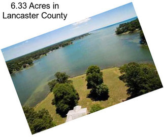 6.33 Acres in Lancaster County