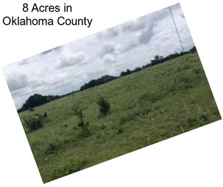 8 Acres in Oklahoma County