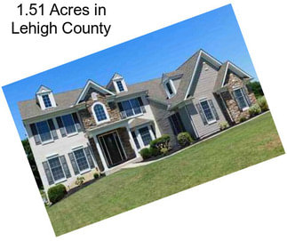 1.51 Acres in Lehigh County