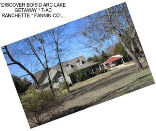 \'DISCOVER BOIS\'D ARC LAKE GETAWAY * 7-AC RANCHETTE * FANNIN CO\'...