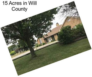 15 Acres in Will County