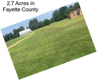 2.7 Acres in Fayette County