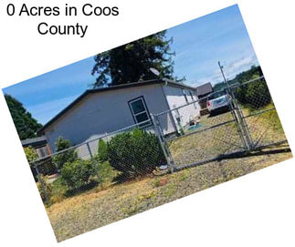 0 Acres in Coos County