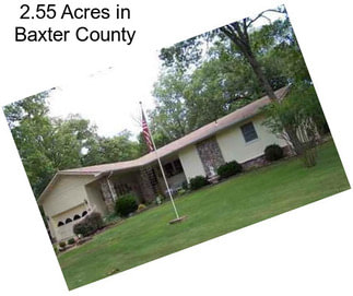 2.55 Acres in Baxter County