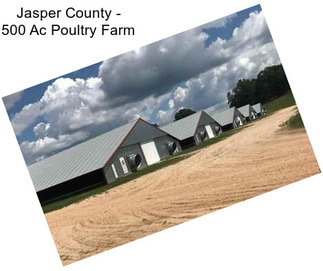Jasper County - 500 Ac Poultry Farm
