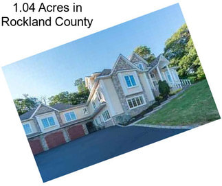 1.04 Acres in Rockland County