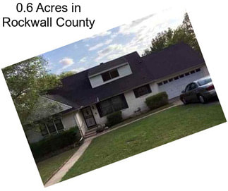 0.6 Acres in Rockwall County
