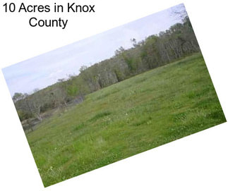 10 Acres in Knox County