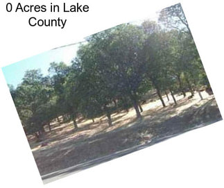 0 Acres in Lake County