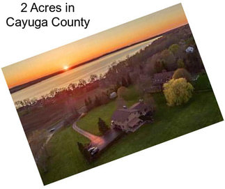 2 Acres in Cayuga County