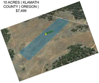 10 ACRES | KLAMATH COUNTY | OREGON | $7,499