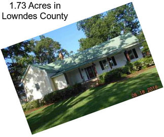 1.73 Acres in Lowndes County