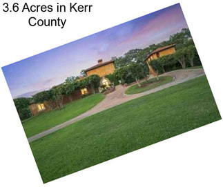 3.6 Acres in Kerr County