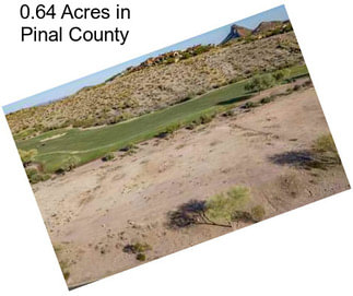 0.64 Acres in Pinal County