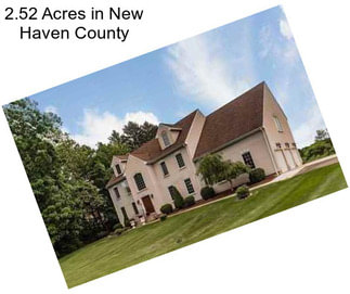 2.52 Acres in New Haven County