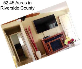 52.45 Acres in Riverside County