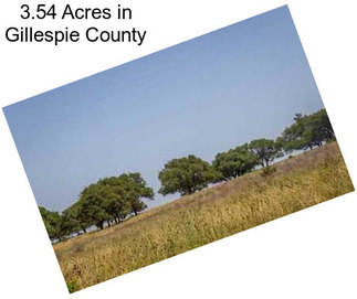 3.54 Acres in Gillespie County