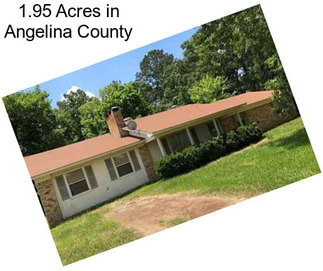 1.95 Acres in Angelina County
