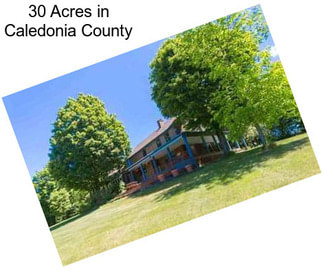 30 Acres in Caledonia County