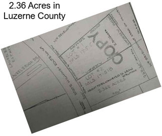 2.36 Acres in Luzerne County