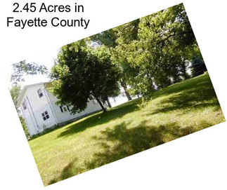 2.45 Acres in Fayette County