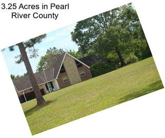 3.25 Acres in Pearl River County