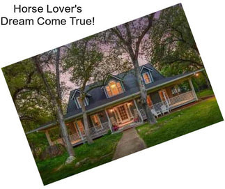 Horse Lover\'s Dream Come True!
