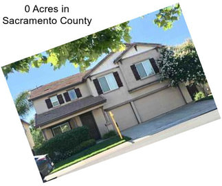 0 Acres in Sacramento County