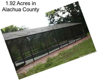 1.92 Acres in Alachua County