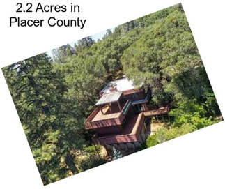 2.2 Acres in Placer County