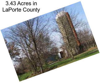 3.43 Acres in LaPorte County