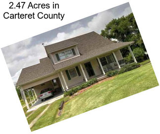 2.47 Acres in Carteret County